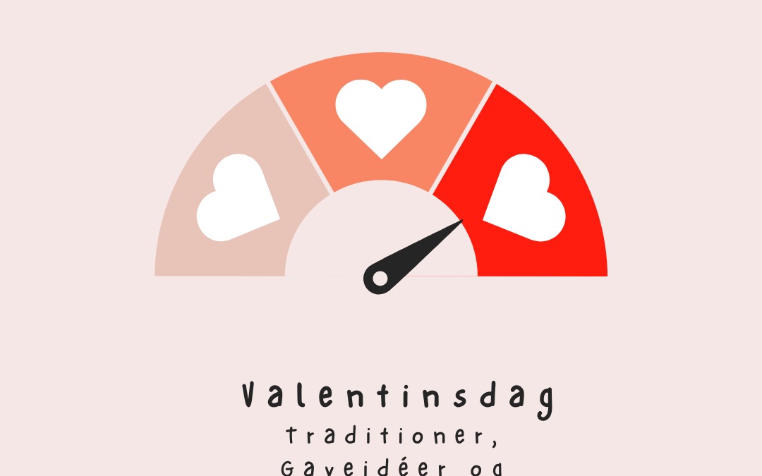 Valentinsdag – Traditioner, Gaveidéer og Romantiske Oplevelser